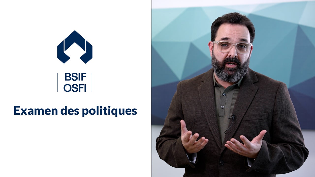 L'Examen des politiques du BSIF